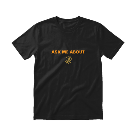 Ask Me About Bitcoin Tee Black front